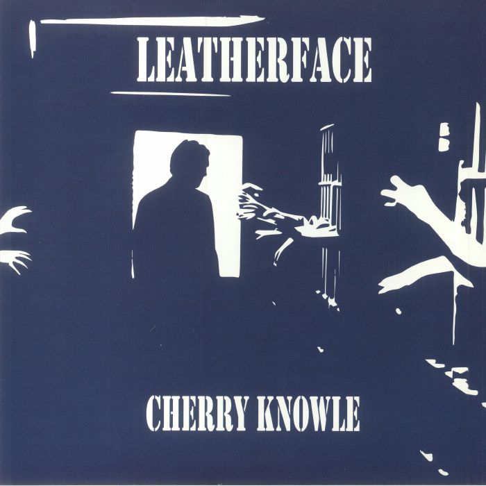 LEATHERFACE - Cherry Knowle