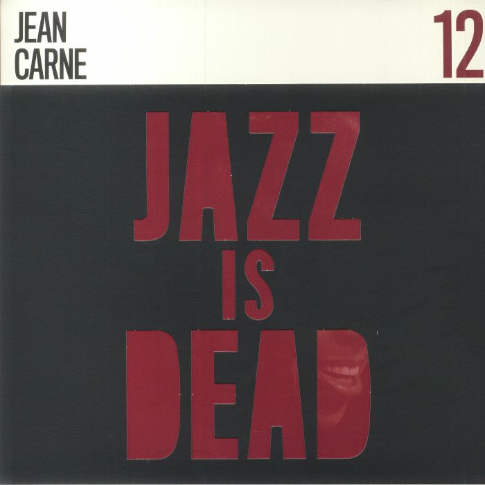 CARNE, Jean/ADRIAN YOUNGE/ALI SHAHEED MUHAMMED - Jazz Is Dead 12