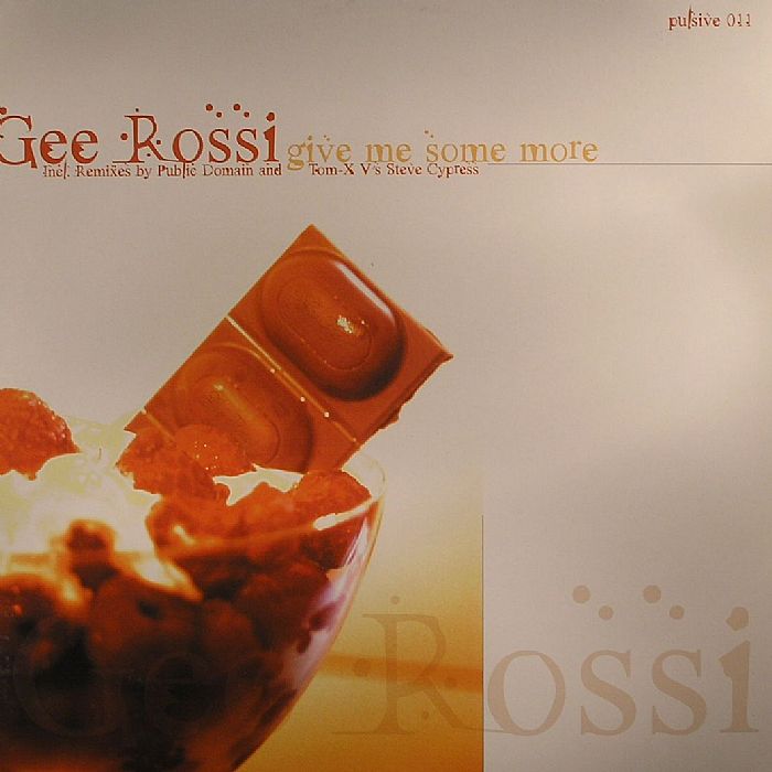 GEE ROSSI - Give Me Some More