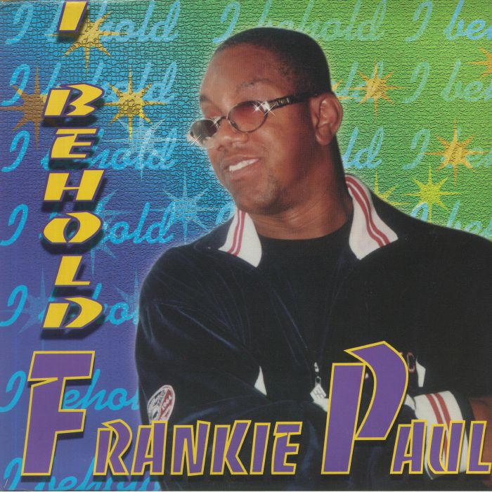 FRANKIE PAUL - I Behold