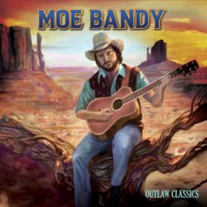 BANDY, Moe - Outlaw Classics