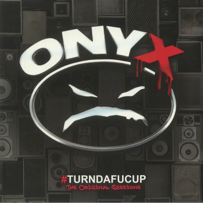 ONYX - Turndafucup: The Original Sessions (reissue)