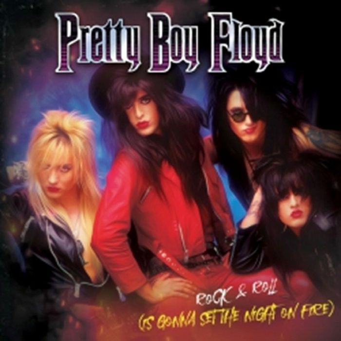 PRETTY BOY FLOYD - Rock & Roll: Is Gonna Set The Night On Fire