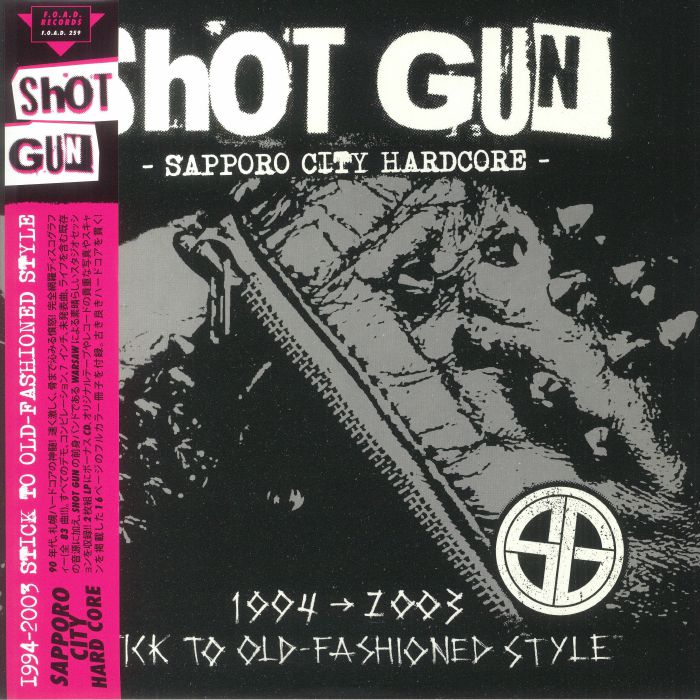 SHOT GUN - 1994-2003: Stick To Old Fashioned Style