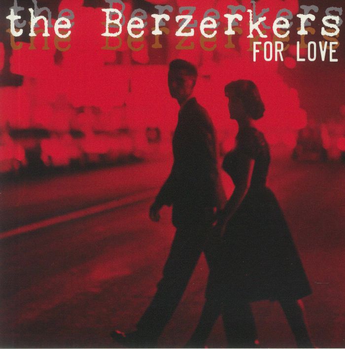 BERZERKERS, The - For Love