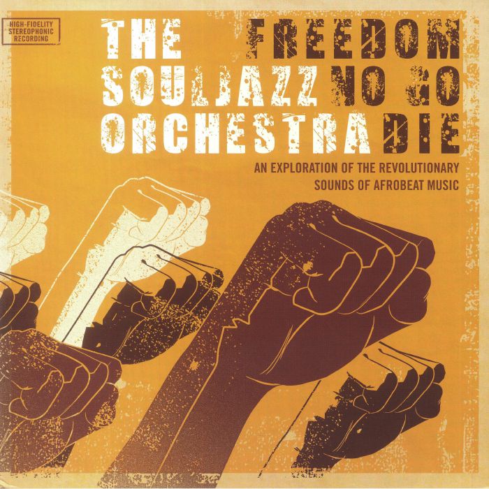 SOULJAZZ ORCHESTRA, The - Freedom No Go Die: An Exploration Of The Revolutionary Sounds Of Afrobeat Music (Do Right 20 Edition)