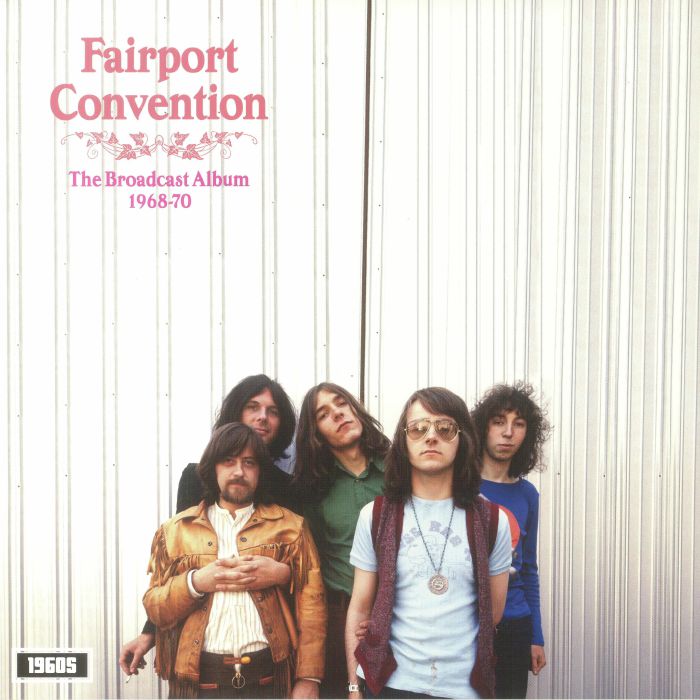 FAIRPORT CONVENTION - The Broadcast Album 1968-1970