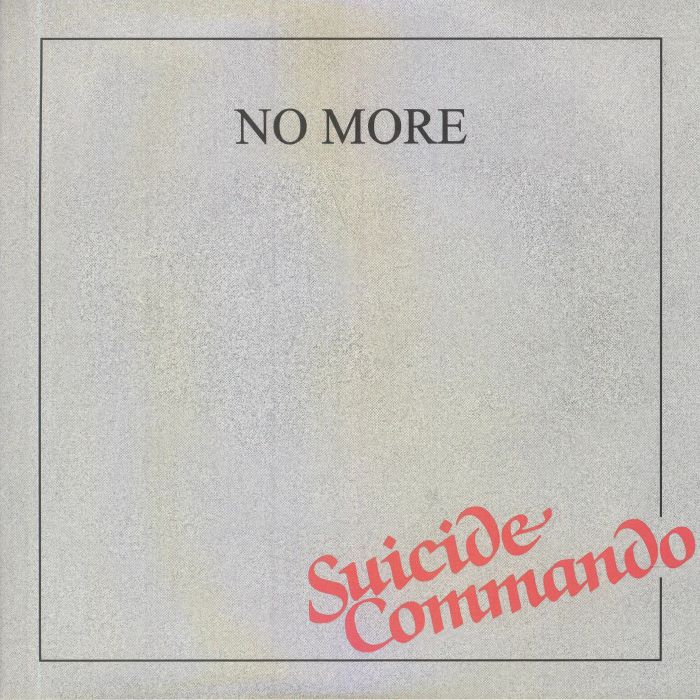 NO MORE - Suicide Commando (reissue)