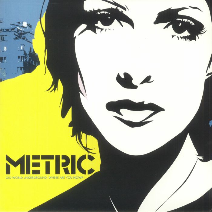 METRIC - Old World Underground Where Are You Now?