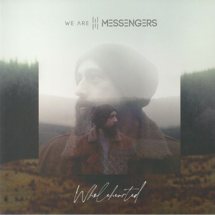 WE ARE MESSENGERS - Wholehearted