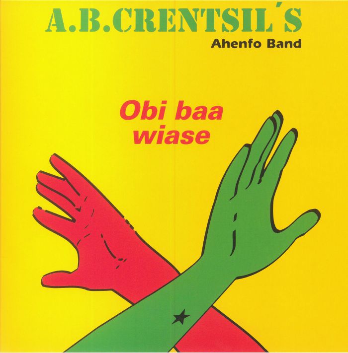 AB CRENTSIL'S AHENFO BAND - Obi Baa Wiase (reissue)