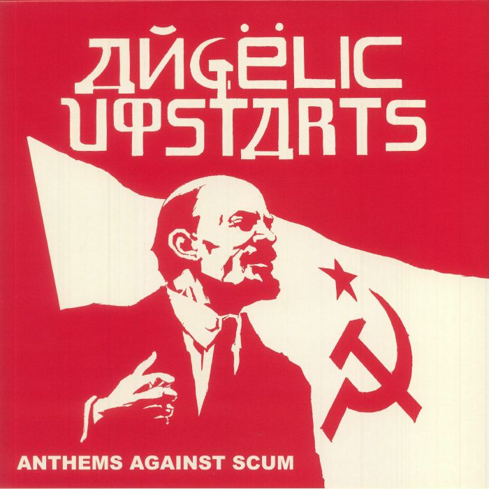 ANGELIC UPSTARTS - Anthems Against Scum (reissue)