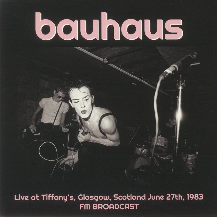 BAUHAUS - Live At Tiffany's Glasgow Scotland June 27th 1983: FM Broadcast