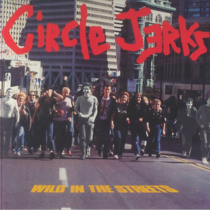Circle Jerks – Wild In The Streets (40th Anniversary Edition) vinyl cover