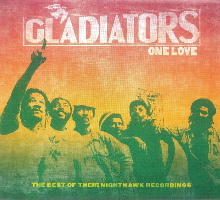 GLADIATORS, The - One Love: The Best Of Their Nighthawk Recordings