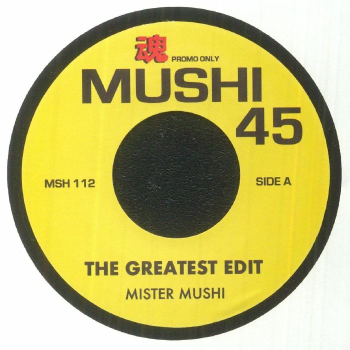 Mister Mushi / The Greatest Edit