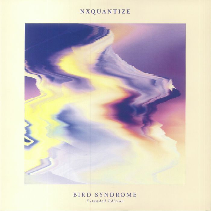 NXQUANTIZE - Bird Syndrome (Extended Edition)