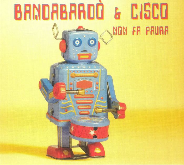 BANDABARDO & CISCO - Non Fa Paura