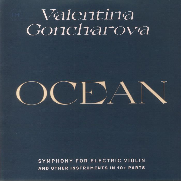 Valentina GONCHAROVA - Ocean: Symphony For Electric Violin & Other Instruments In 10 Plus Parts