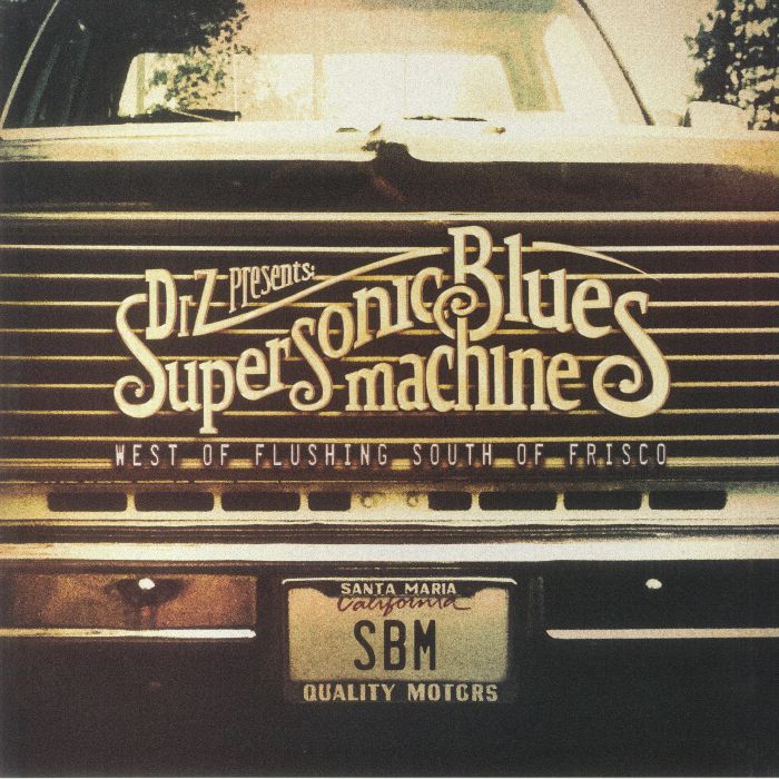 SUPERSONIC BLUES MACHINE - West Of Flushing South Of Frisco