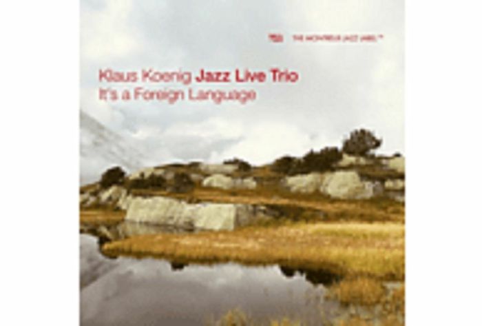 KLAUS KOENIG JAZZ LIVE TRIO - It's A Foreign Language