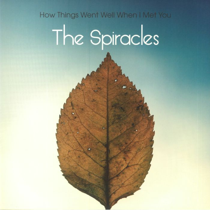 The Spiracles – How Things Went Well When I Met You vinyl cover