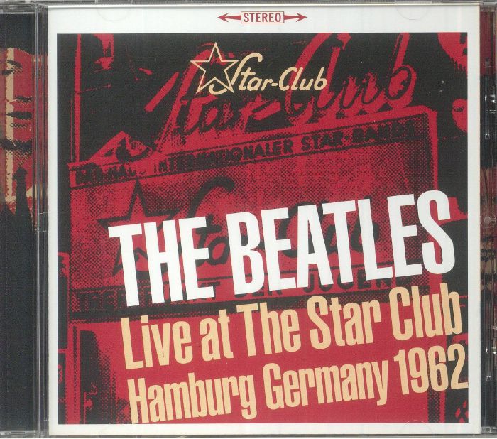 The BEATLES - Live At The Star Club: Hamburg Germany 1962 CD at Juno  Records.