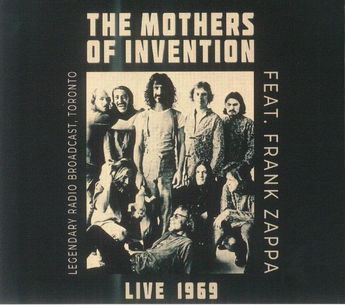 MOTHERS OF INVENTION, The feat FRANK ZAPPA - Live 1969: Legendary Radio Broadcast Toronto