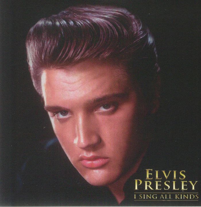 PRESLEY, Elvis - I Sing All Kinds