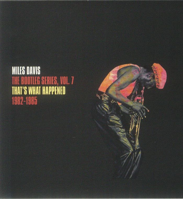 DAVIS, Miles - The Bootleg Series Vol 7: That's What Happened 1982-1985