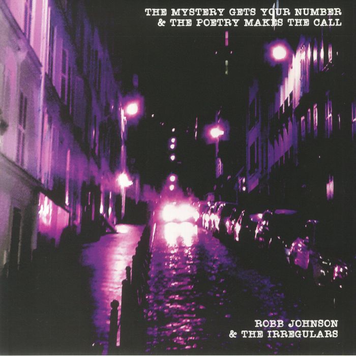 Robb Johnson | The Irregulars – The Mystery Gets Your Number & The Poetry Makes The Call vinyl cover