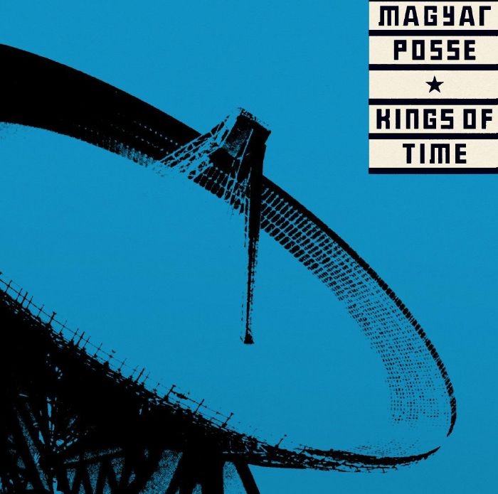 MAGYAR POSSE - Kings Of Time