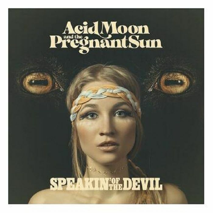 ACID MOON & THE PREGNANT SUN - Speakin Of The Devil