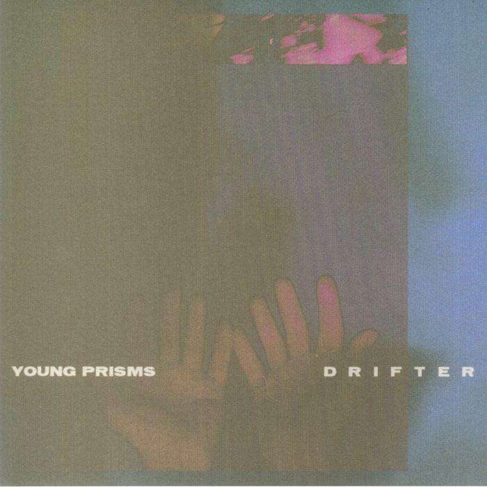 YOUNG PRISMS - Drifter
