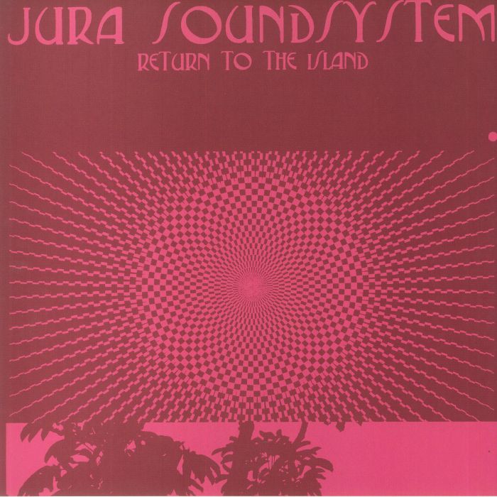 JURA SOUNDSYSTEM - Return To The Island