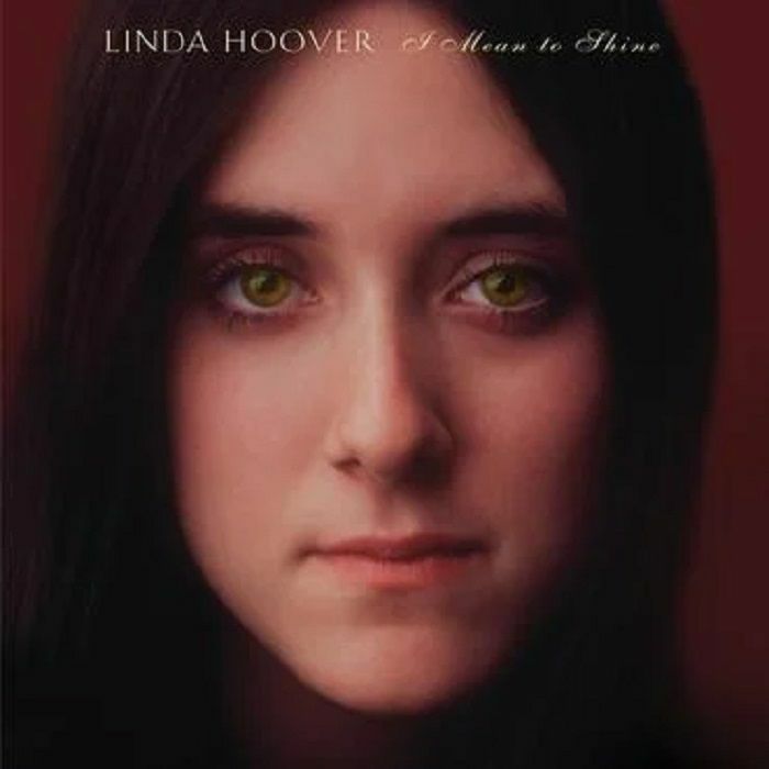 HOOVER, Linda - I Mean To Shine