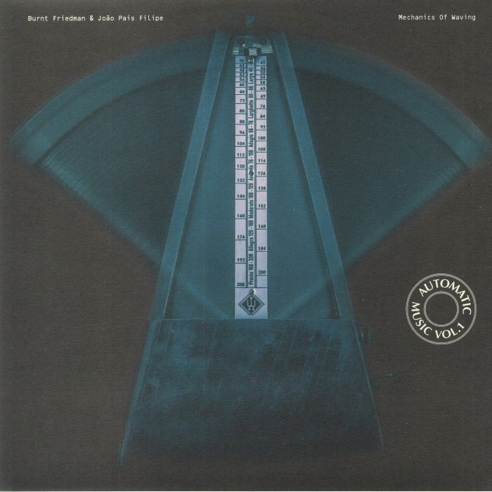 FRIEDMAN, Burnt/JOAO PAIS FILIPE - Automatic Music Vol 1: Mechanics Of Waving