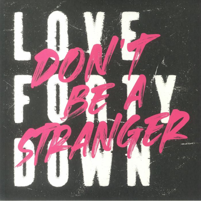 Love Forty Down – Don't Be A Stranger vinyl cover