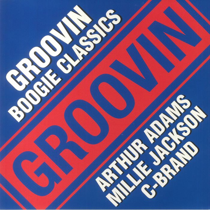 ADAMS, Arthur/MILLIE JACKSON/C BRAND - Groovin Boogie Classics