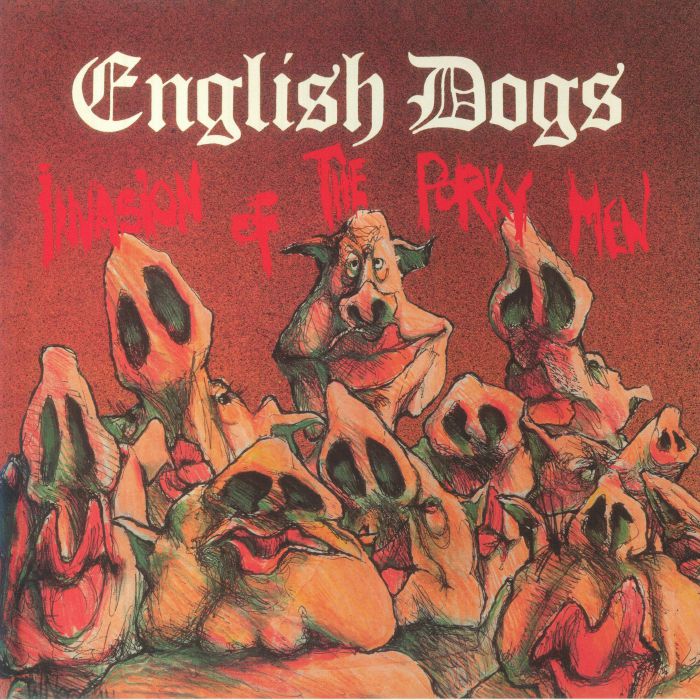 ENGLISH DOGS - Invasion Of The Porky Men (reissue)