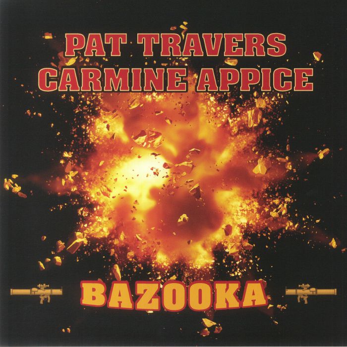 Pat TRAVERS/CARMINE APPICE - Bazooka (reissue)