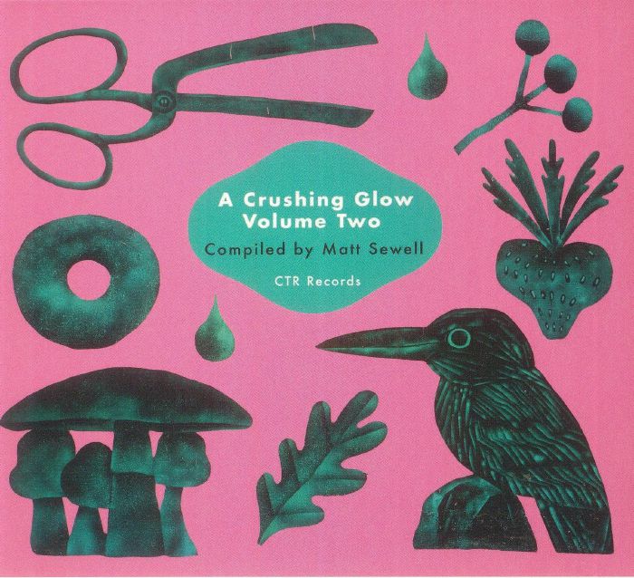 SEWELL, Matt/VARIOUS - A Crushing Glow Volume Two