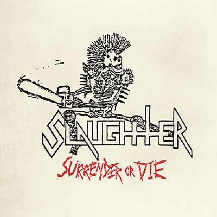 SLAUGHTER - Surrender Or Die