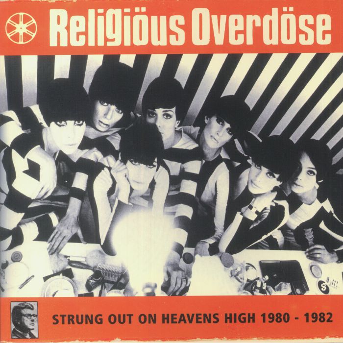 RELIGIOUS OVERDOSE - Strung Out On Heavens High 1980-1982