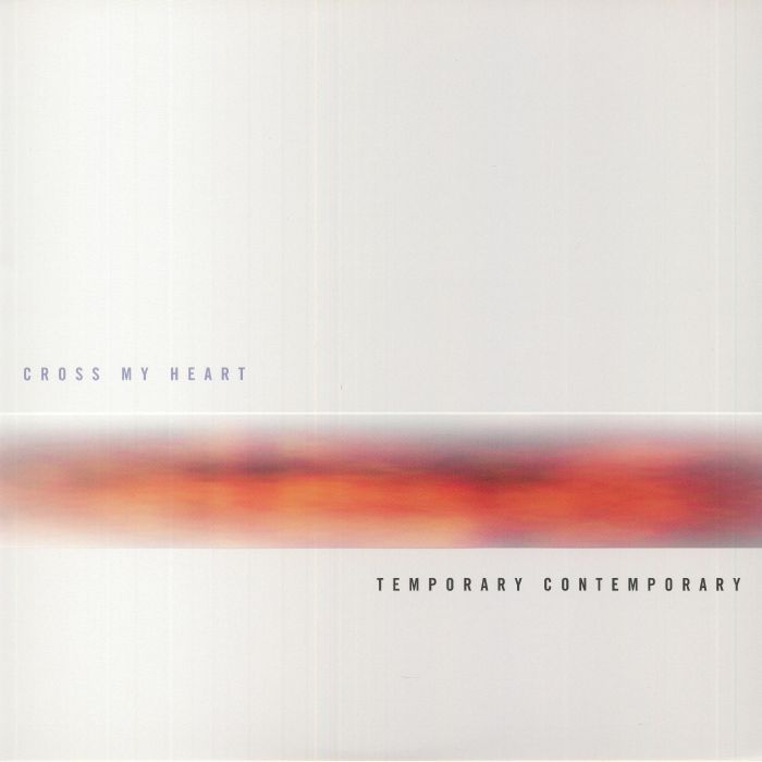 Cross My Heart – Temporary Contemporary vinyl cover