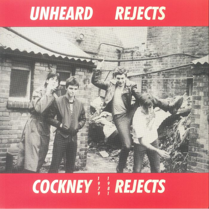 COCKNEY REJECTS - Unheard Rejects 1979-1981 (reissue)