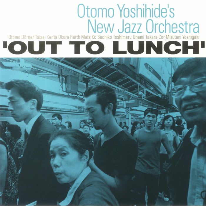 OTOMO YOSHIHIDE'S NEW JAZZ ORCHESTRA - Out To Lunch (remastered)