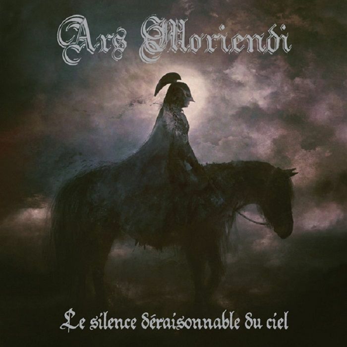ARS MORIENDI - Le Silence Deraisonnable Du Ciel