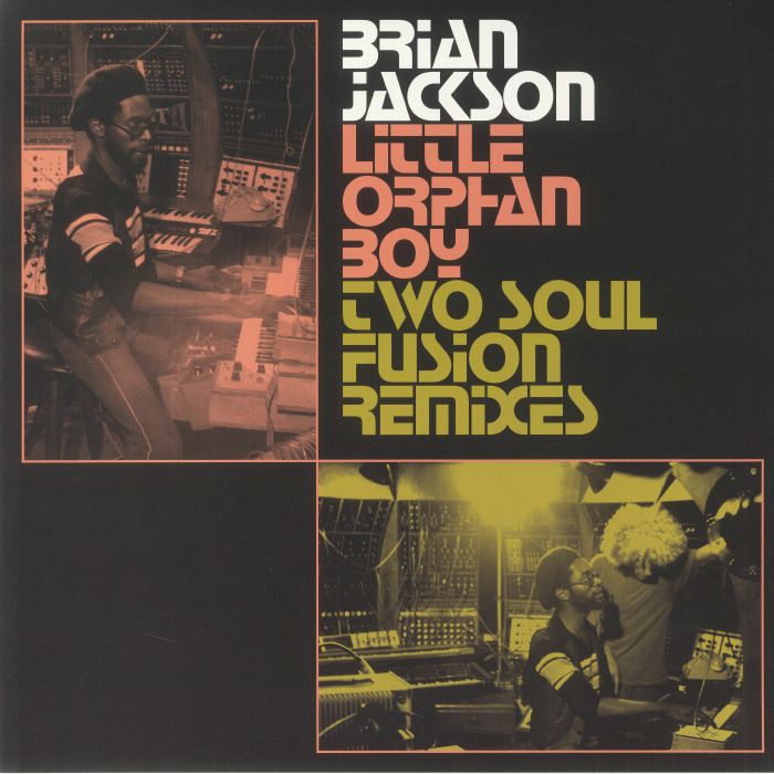 JACKSON, Brian - Little Orphan Boy: The Two Soul Fusion Remixes (aka Louie Vega & Josh Milan)