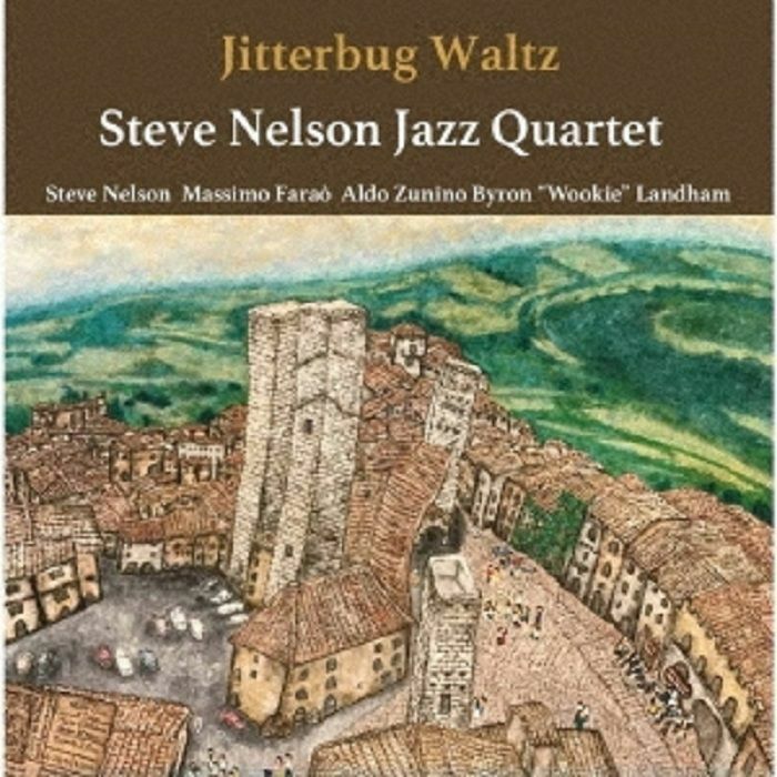 STEVE NELSON JAZZ QUARTET - Jitterbug Waltz